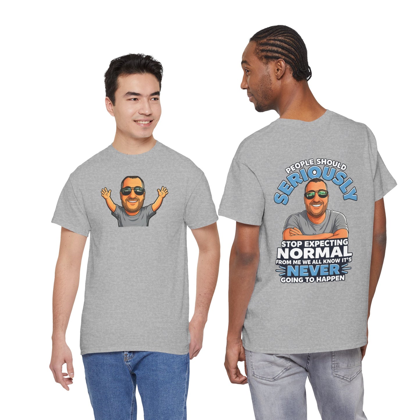 T‑Shirt — “People Should Seriously Stop Expecting Normal” Funny Graphic Tee