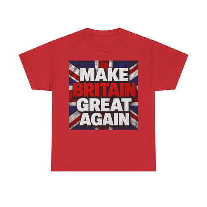 Make Britain Great Again T-Shirt — Union Jack Political Statement Tee