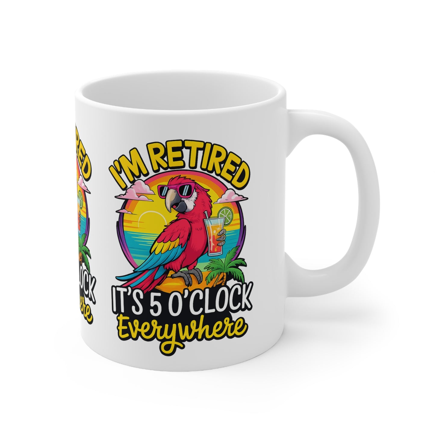 Retired Parrot Coffee Mug - "I'm Retired, It's 5 O'Clock Everywhere" Ceramic Mug (11oz/15oz)