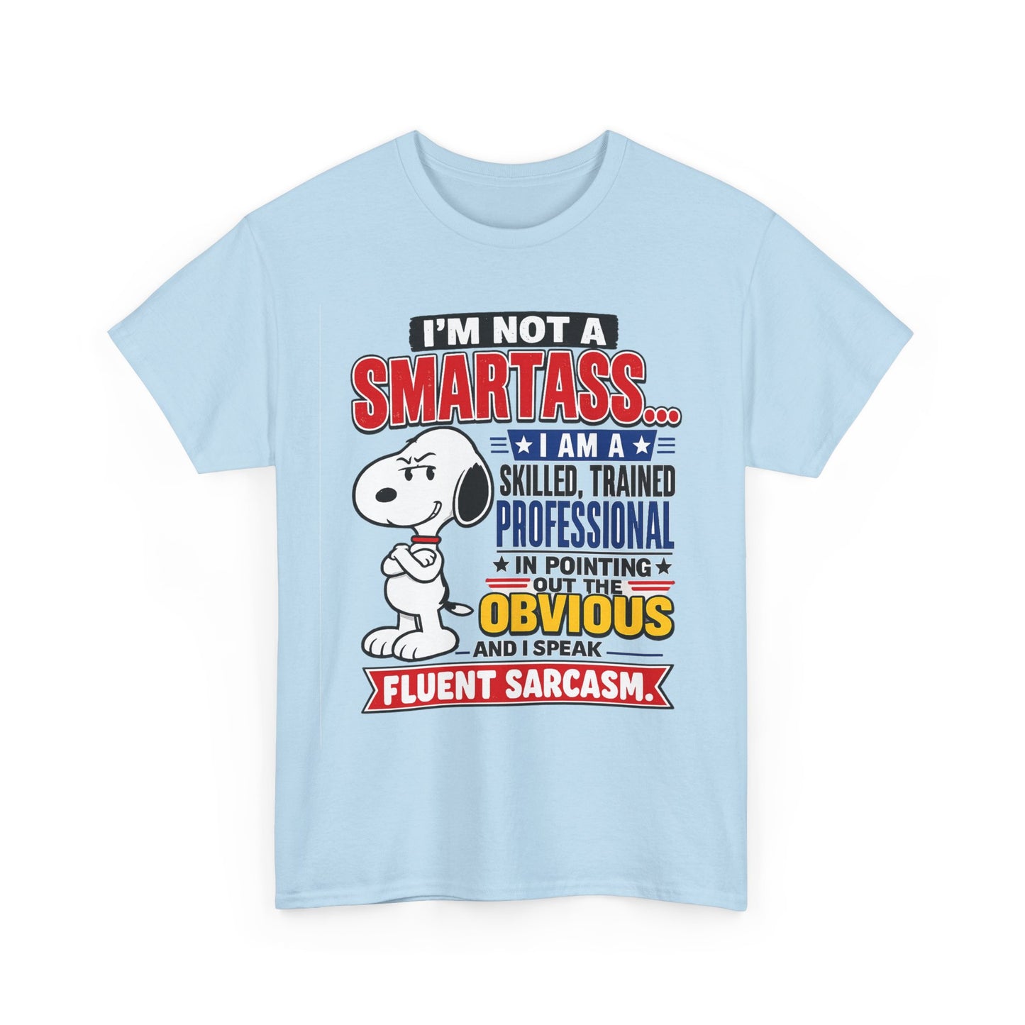 Sarcastic Snoopy Tee — "I’m Not a Smartass... I Speak Fluent Sarcasm" Graphic T-Shirt