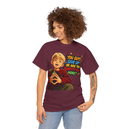 Home Alone Inspired Graphic Tee — 'You Guys Give Up or Are You Thirsty for More?' Nostalgic Comic Boy T-Shirt