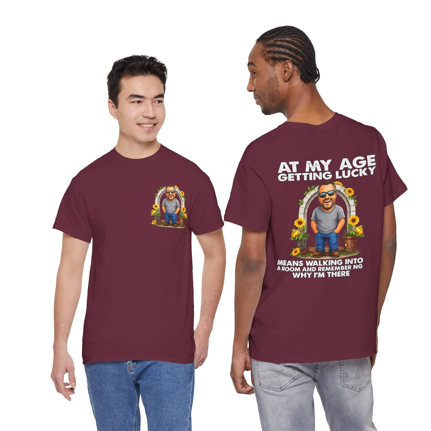 Funny Senior Tee — “At My Age Getting Lucky Means Walking Into a Room and Remembering Why I’m There”