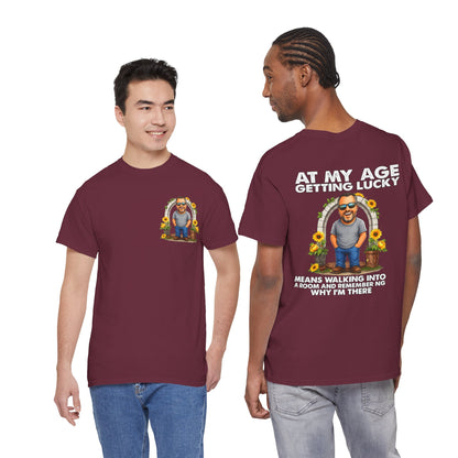 Funny Senior Tee — “At My Age Getting Lucky Means Walking Into a Room and Remembering Why I’m There”