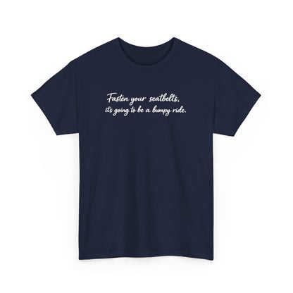 I've got a feeling it's gonna be a bumpy ride Classic White Tee — Plain Cotton T-Shirt