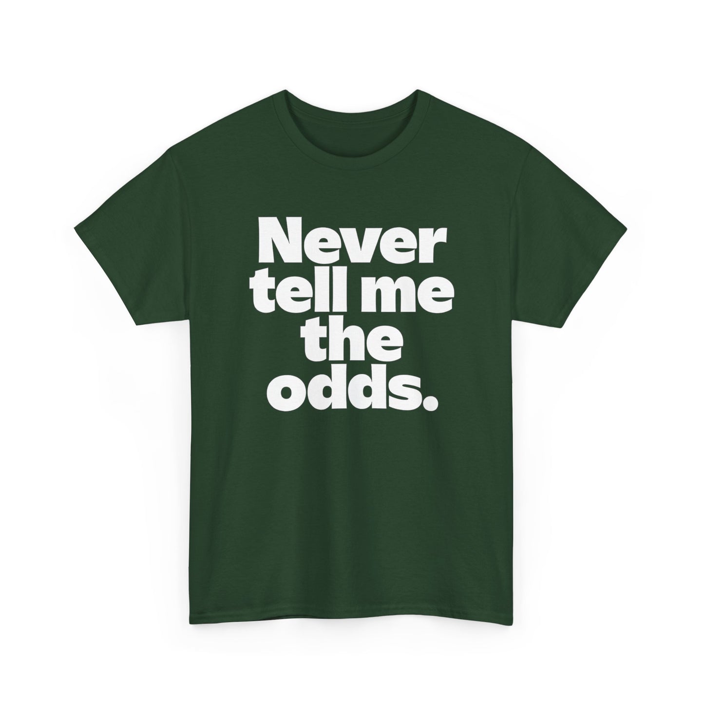 Never Tell Me The Odds T-Shirt — Funny Bold Quote Tee