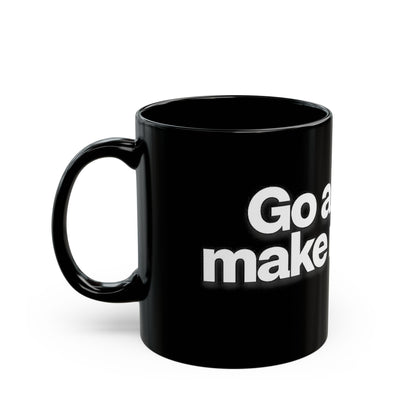 "Go ahead, make my day" Bold White Typography (11oz & 15oz). -Black Ceramic Mug