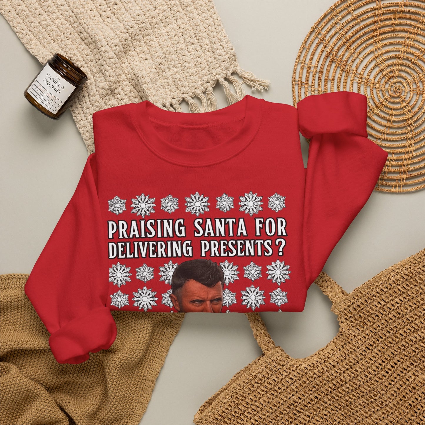 Funny Christmas Sweatshirt - "Praising Santa for Delivering Presents? That's His Job!" Ugly Sweater