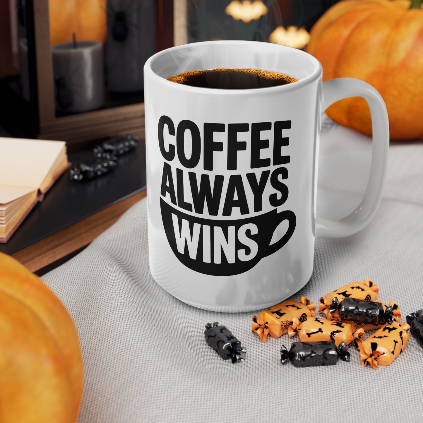 Coffee Always Wins Mug — 11oz & 15oz Ceramic Coffee Cup