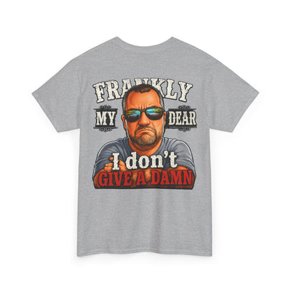 Frankly My Dear I Don't Give A Damn Tee