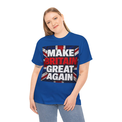 Make Britain Great Again T-Shirt — Union Jack Political Statement Tee