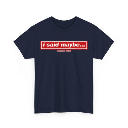 I Said Maybe Tee — Minimalist Red Logo Graphic T‑Shirt