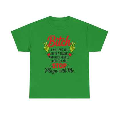 Graphic Tee "Bitch I Will Put You In A Trunk" – Funny Sassy Statement Shirt