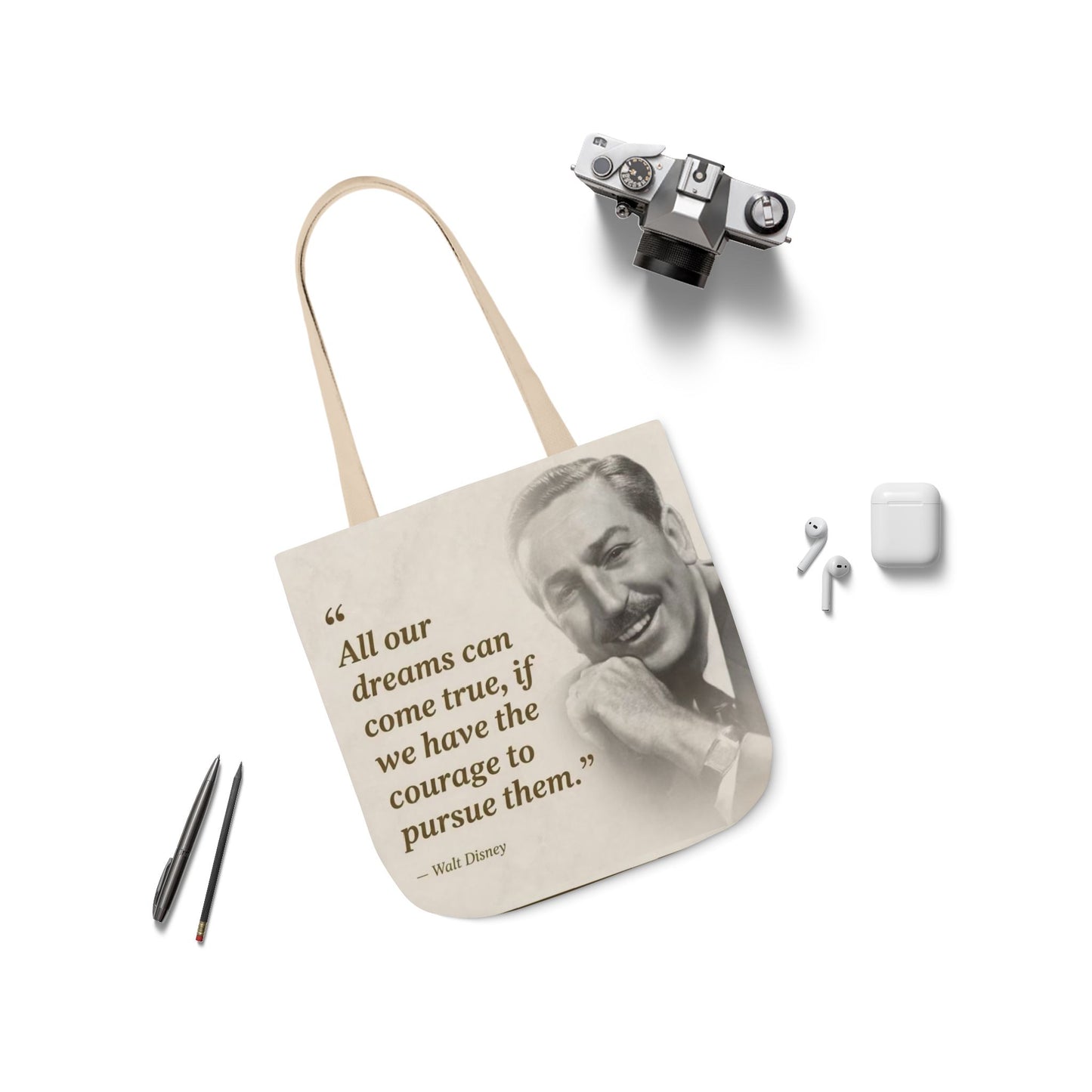 Tote Bag — Walt Disney Quote "All our dreams can come true, if we have the courage to pursue them."