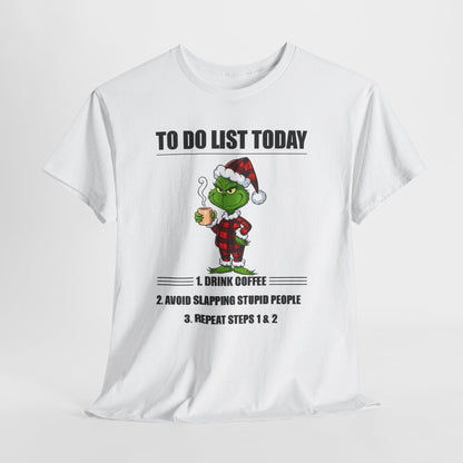 Grumpy Grinch Christmas T-Shirt — "To Do List Today" Holiday Tee