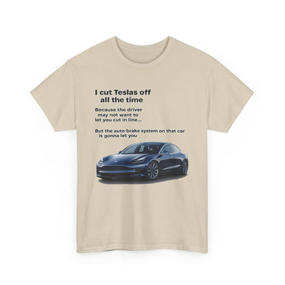 "I cut Teslas off all the time" Funny Quote Unisex Heavy Cotton Tee