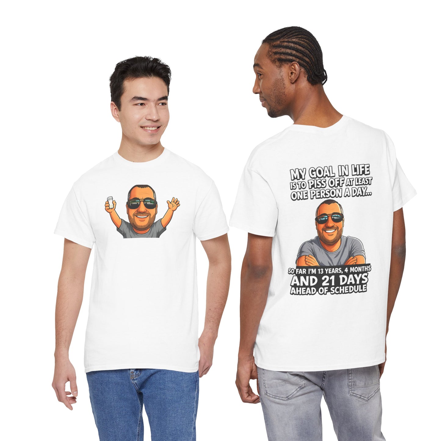 Graphic Tee — "My Goal in Life Is to Piss Off at Least One Person a Day" Humorous T‑Shirt
