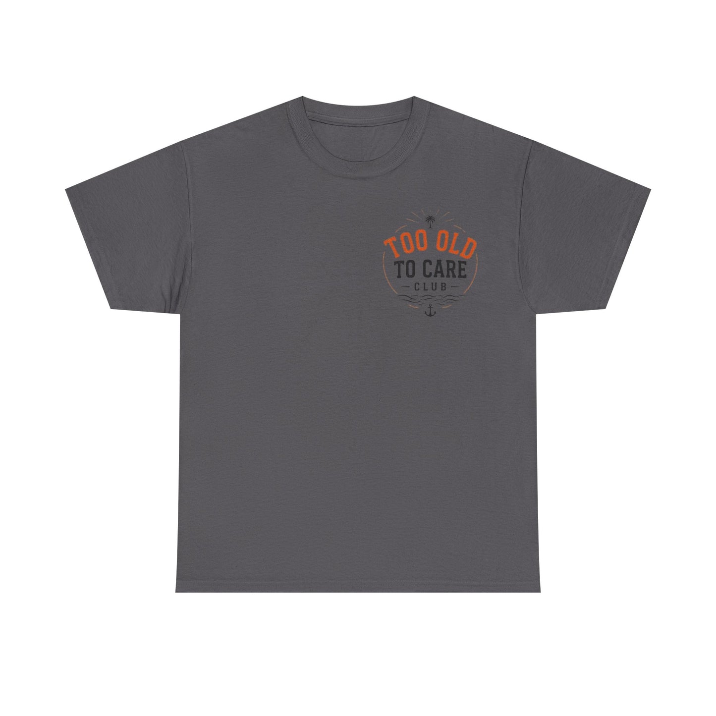 T-Shirt — “Too Old to Care” / “My Give a Damn is Broken” Vintage Beach Graphic Tee