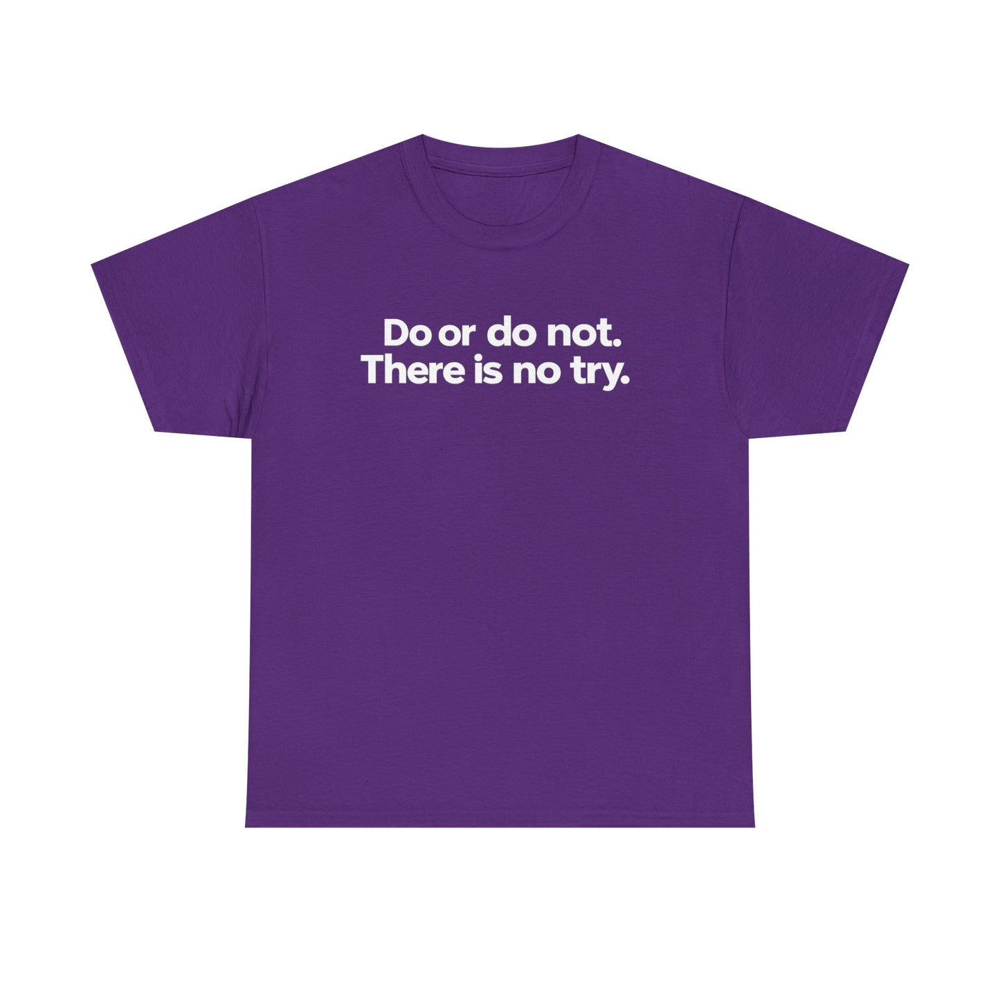 Do or Do Not — Motivational Text T-Shirt