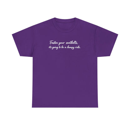 I've got a feeling it's gonna be a bumpy ride Classic White Tee — Plain Cotton T-Shirt