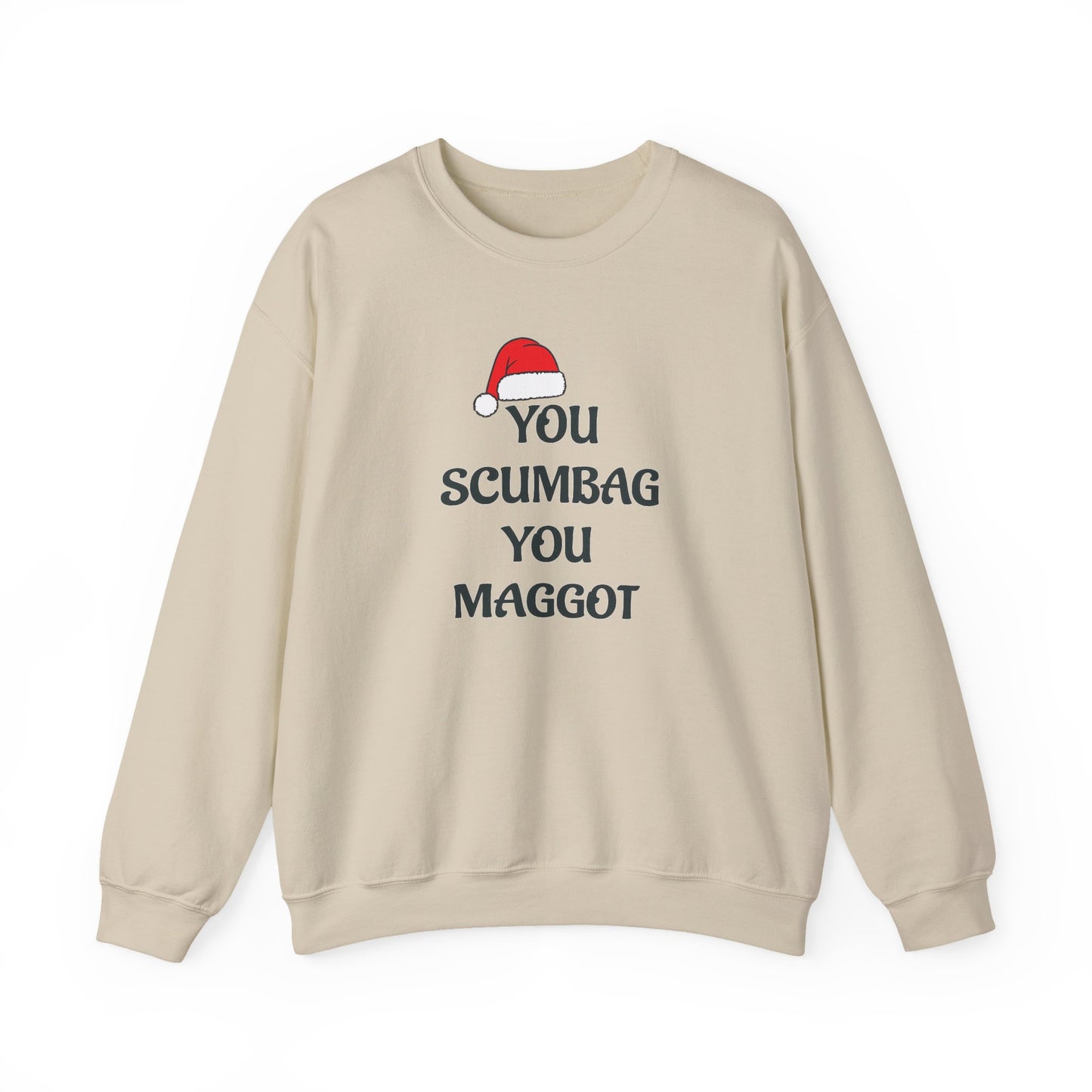 Holiday Sarcastic Sweatshirt — "You Scumbag You Maggot" Funny Christmas Crewneck