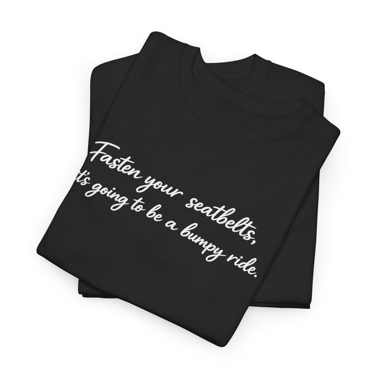 I've got a feeling it's gonna be a bumpy ride Classic White Tee — Plain Cotton T-Shirt