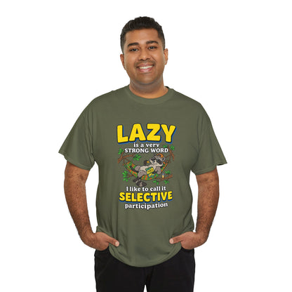 Lazy Is a Strong Word Tee — "Selective Participation" Funny Sloth T-Shirt