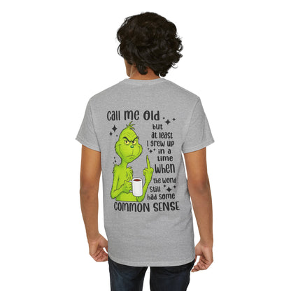 Grinch "Call Me Old" Tee — Funny Common Sense Holiday T-Shirt