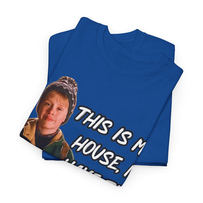 T-Shirt — "This Is My House, I Have To Defend It." Quote Tee