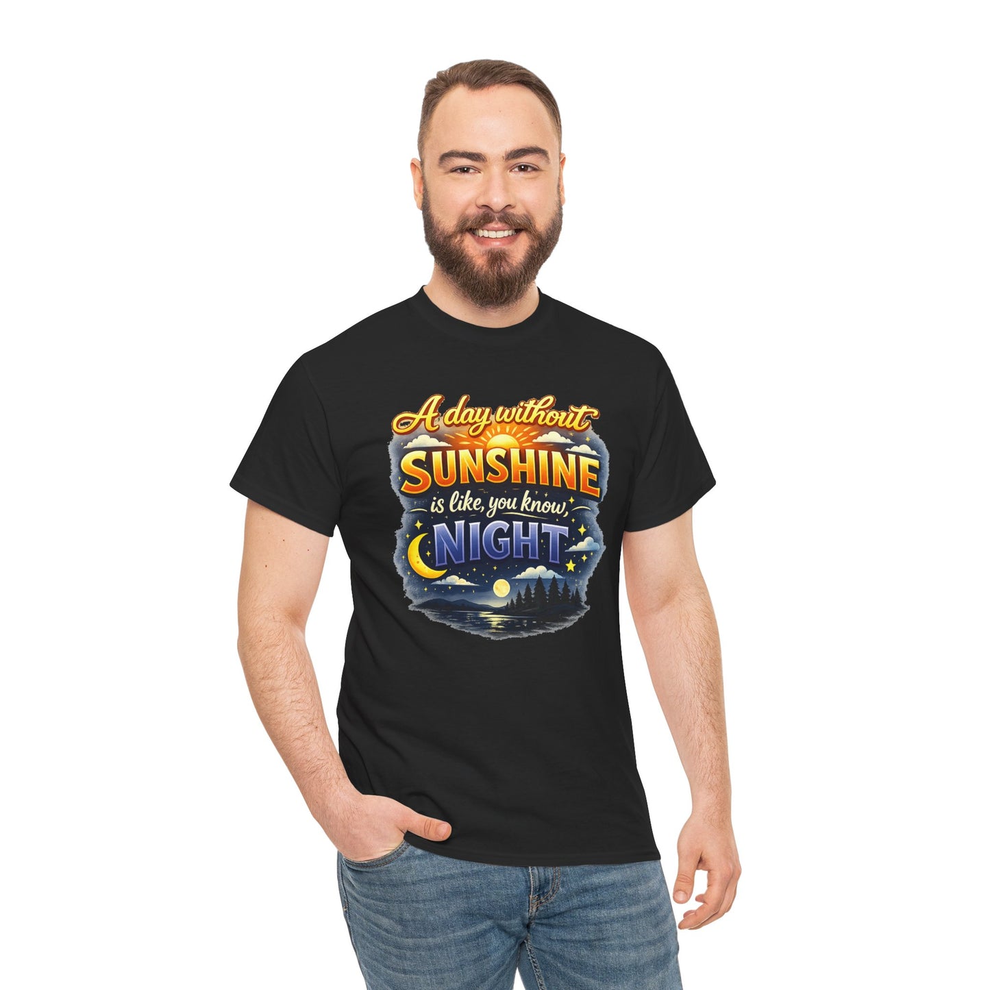 Sunshine & Night Quote Tee — "A Day Without Sunshine Is Like, You Know, Night" Graphic T-Shirt