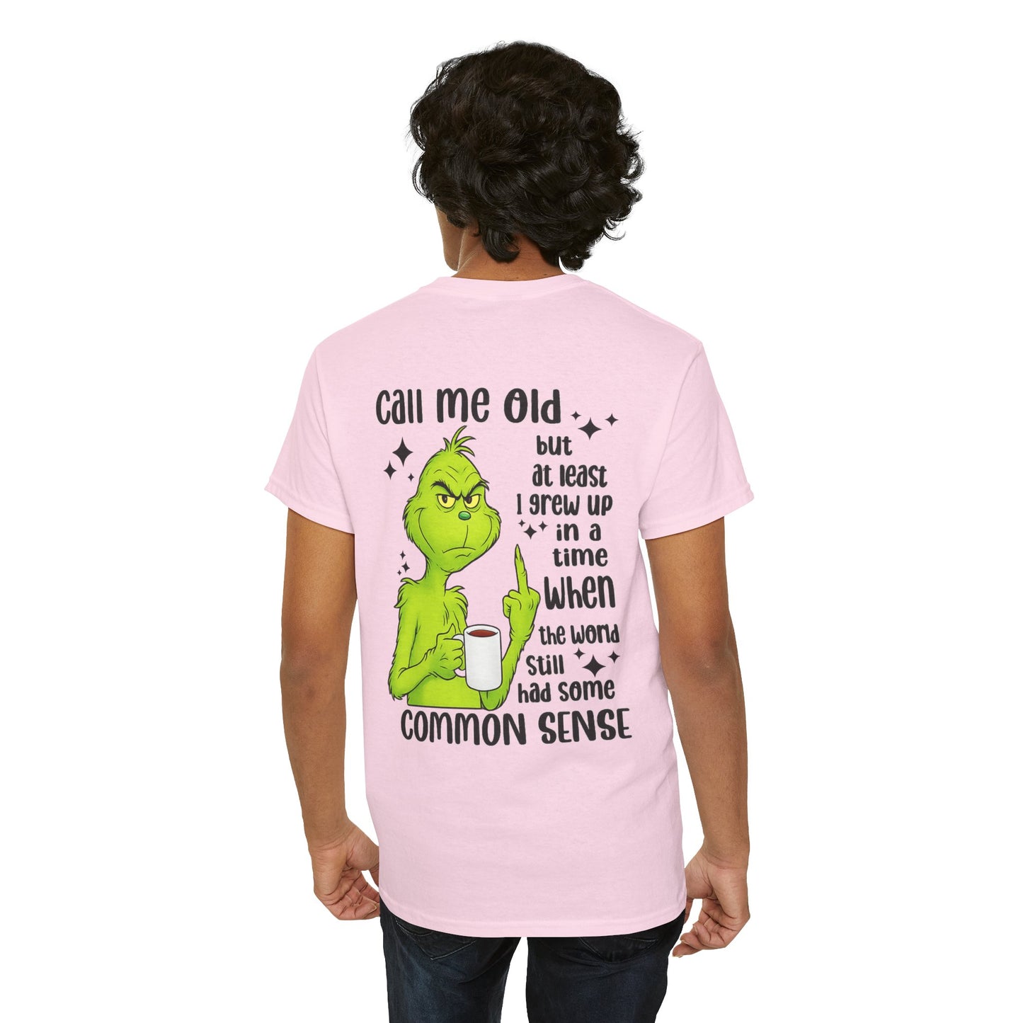 Grinch "Call Me Old" Tee — Funny Common Sense Holiday T-Shirt