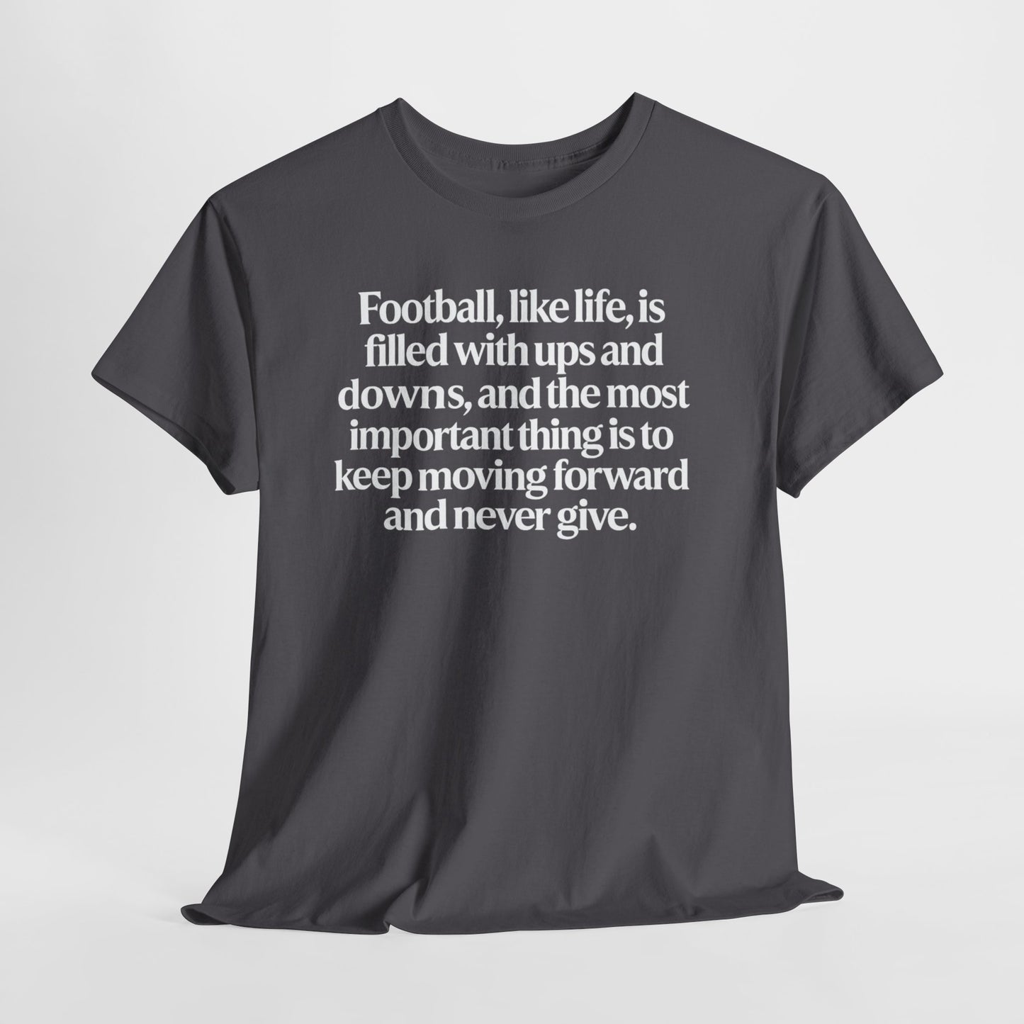 Inspirational Football Quote Tee — "Football, like life... keep moving forward"