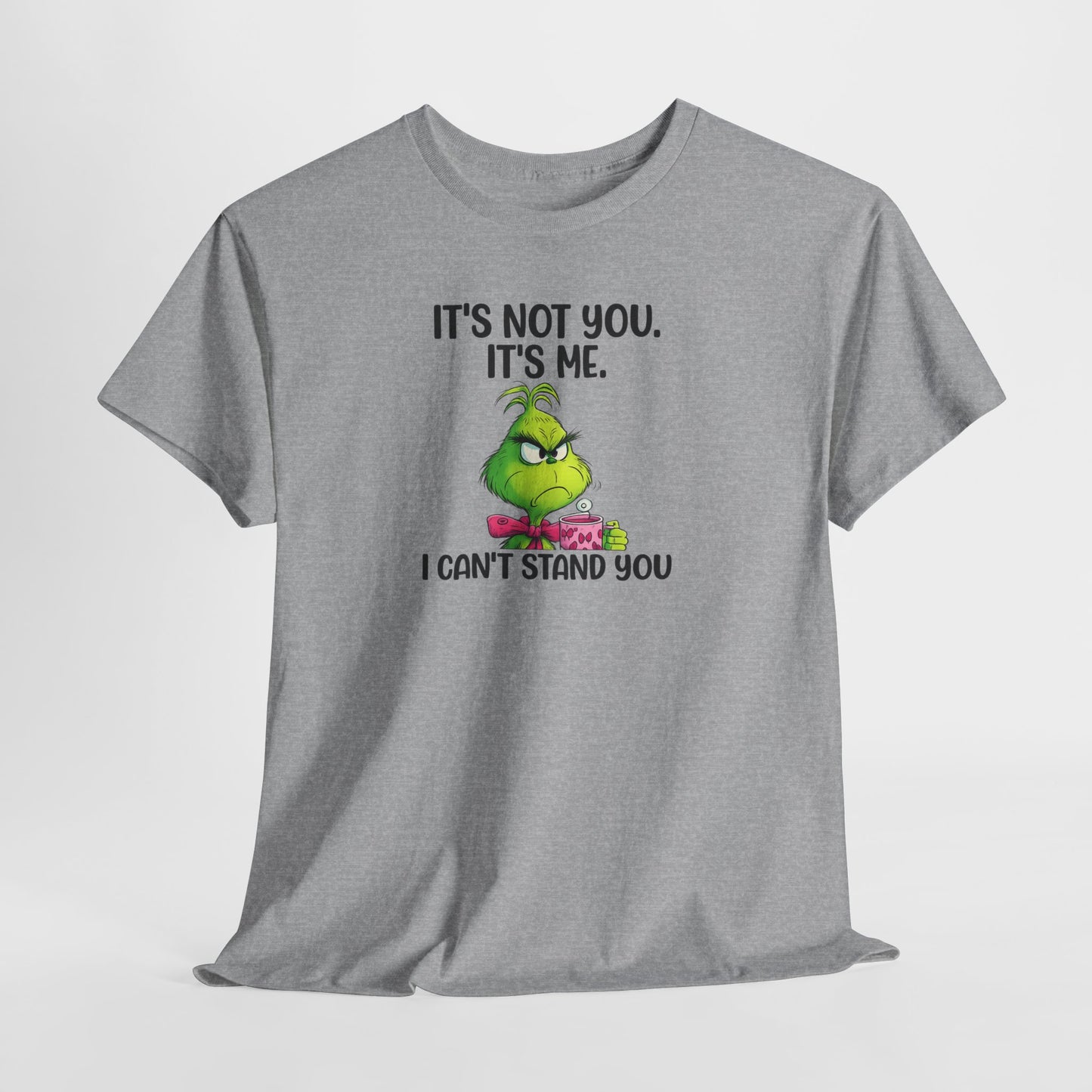Grumpy Grinch Tee – "It's Not You. It's Me. I Can't Stand You" Christmas Shirt