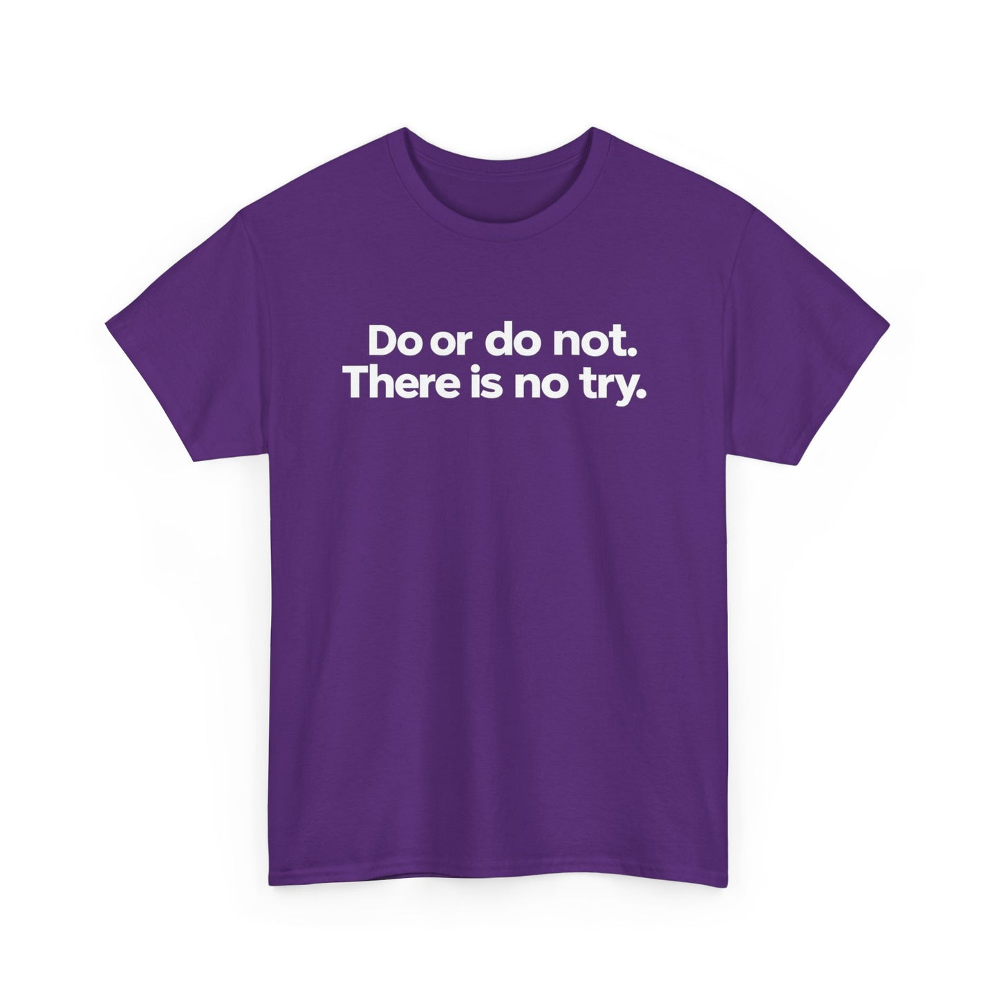 Do or Do Not — Motivational Text T-Shirt