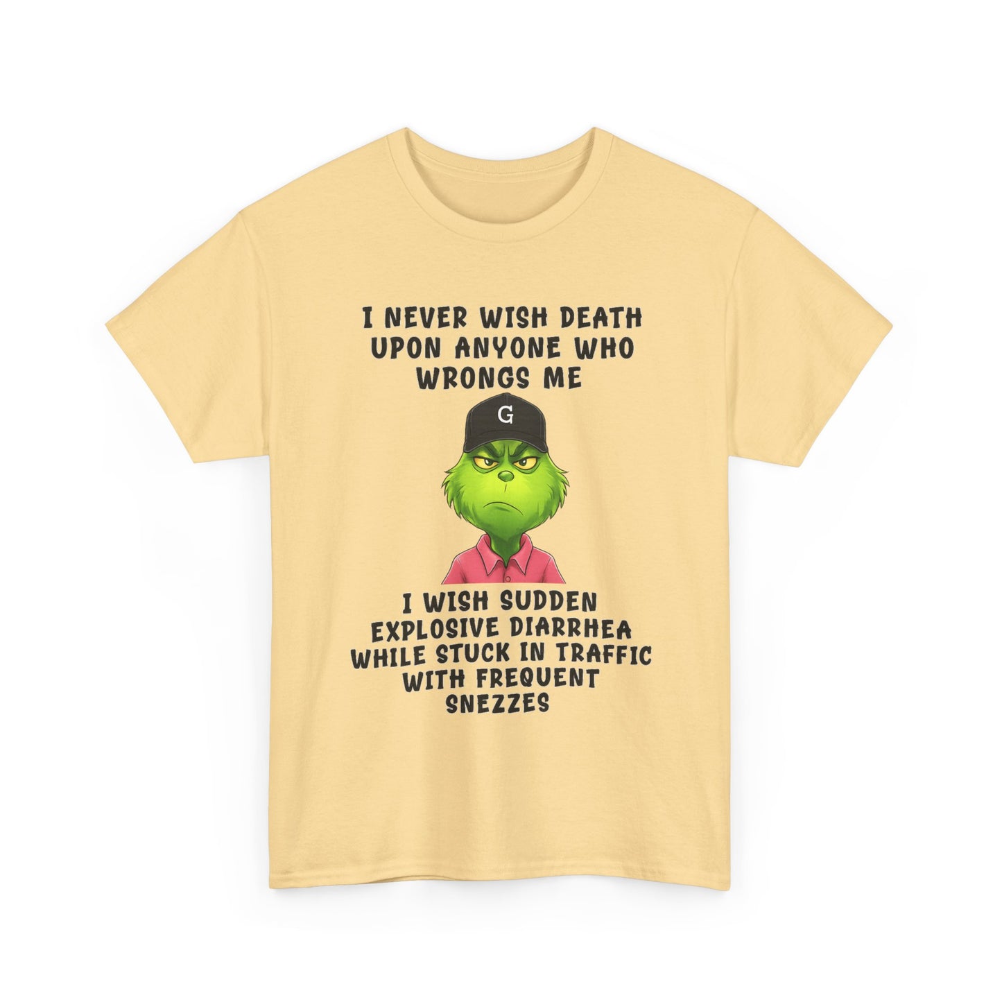 Funny Grinch Face Tee — “I Never Wish Death…” Novelty Graphic T-Shirt