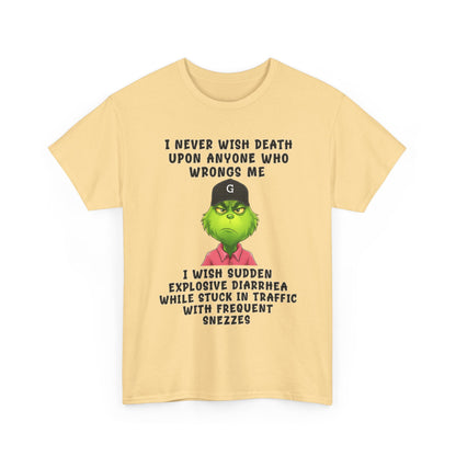 Funny Grinch Face Tee — “I Never Wish Death…” Novelty Graphic T-Shirt