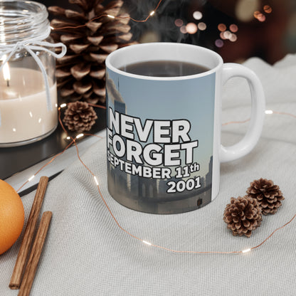 Never Forget September 11th 2001 Ceramic Coffee Cups, 11oz, 15oz