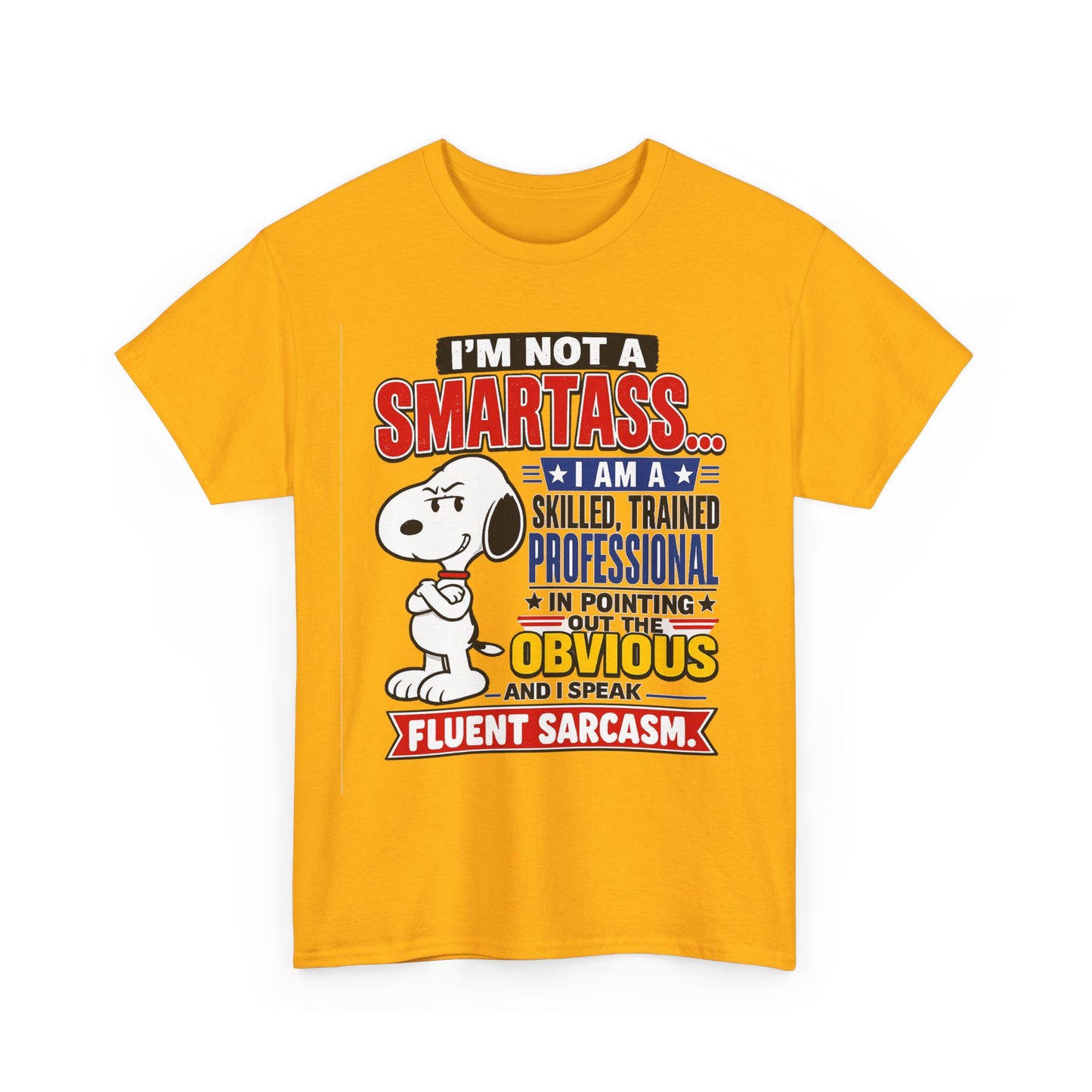 Sarcastic Snoopy Tee — "I’m Not a Smartass... I Speak Fluent Sarcasm" Graphic T-Shirt