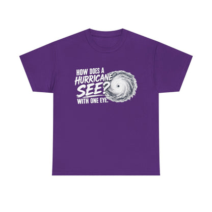 Hurricane Joke Tee – "How Does a Hurricane See? With One Eye" Graphic T-Shirt