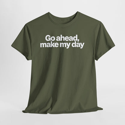 Go Ahead, Make My Day Tee - Bold Statement Graphic T-Shirt