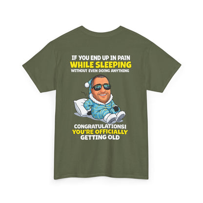 Funny 'Getting Old' T‑Shirt — 'If You End Up In Pain While Sleeping…' Retirement & Birthday Gift