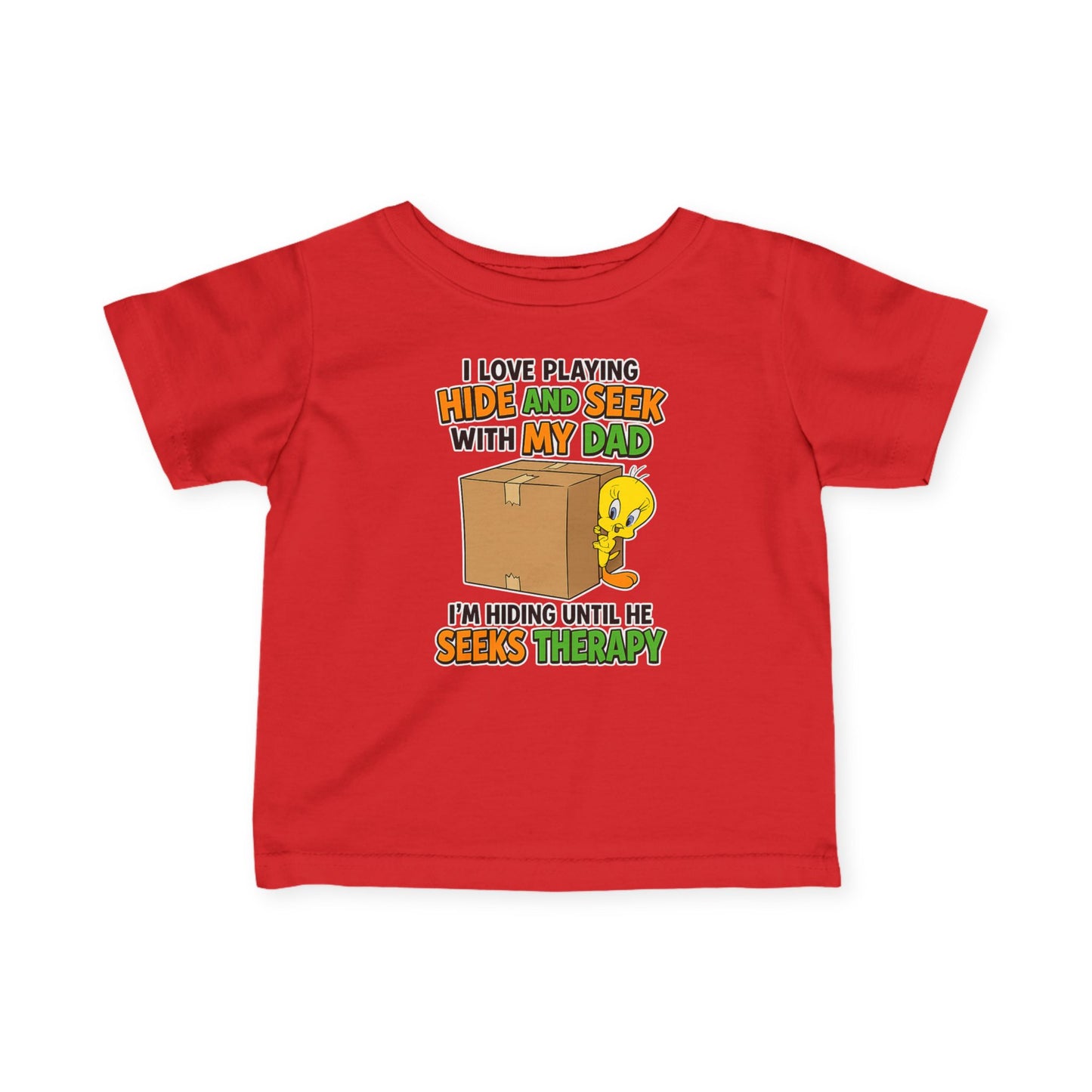 Infant Tee - "I Love Playing Hide and Seek with My Dad" Funny Baby Shirt (I'm Hiding Until He Seeks Therapy)