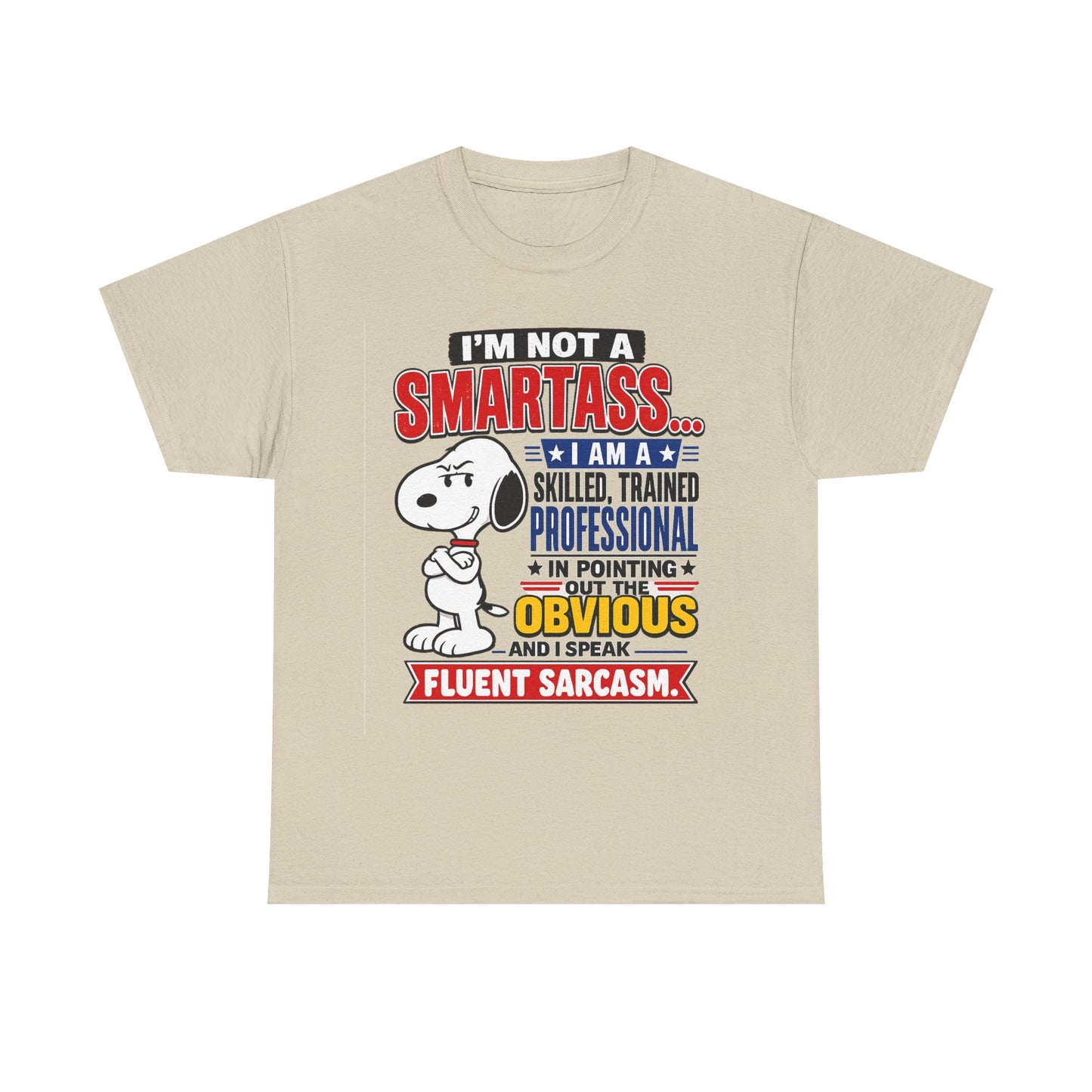 Sarcastic Snoopy Tee — "I’m Not a Smartass... I Speak Fluent Sarcasm" Graphic T-Shirt