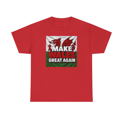 Make Wales Great Again T-Shirt — Welsh Flag Dragon Political Slogan Tee