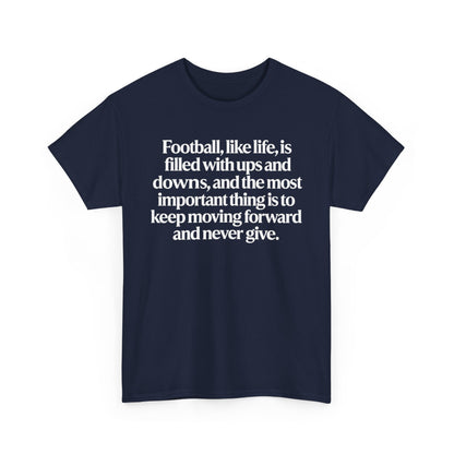 Inspirational Football Quote Tee — "Football, like life... keep moving forward"