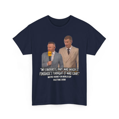Comedy Quote T-Shirt — "My Favourite Part Was When It Finished, I Thought It Was Crap"
