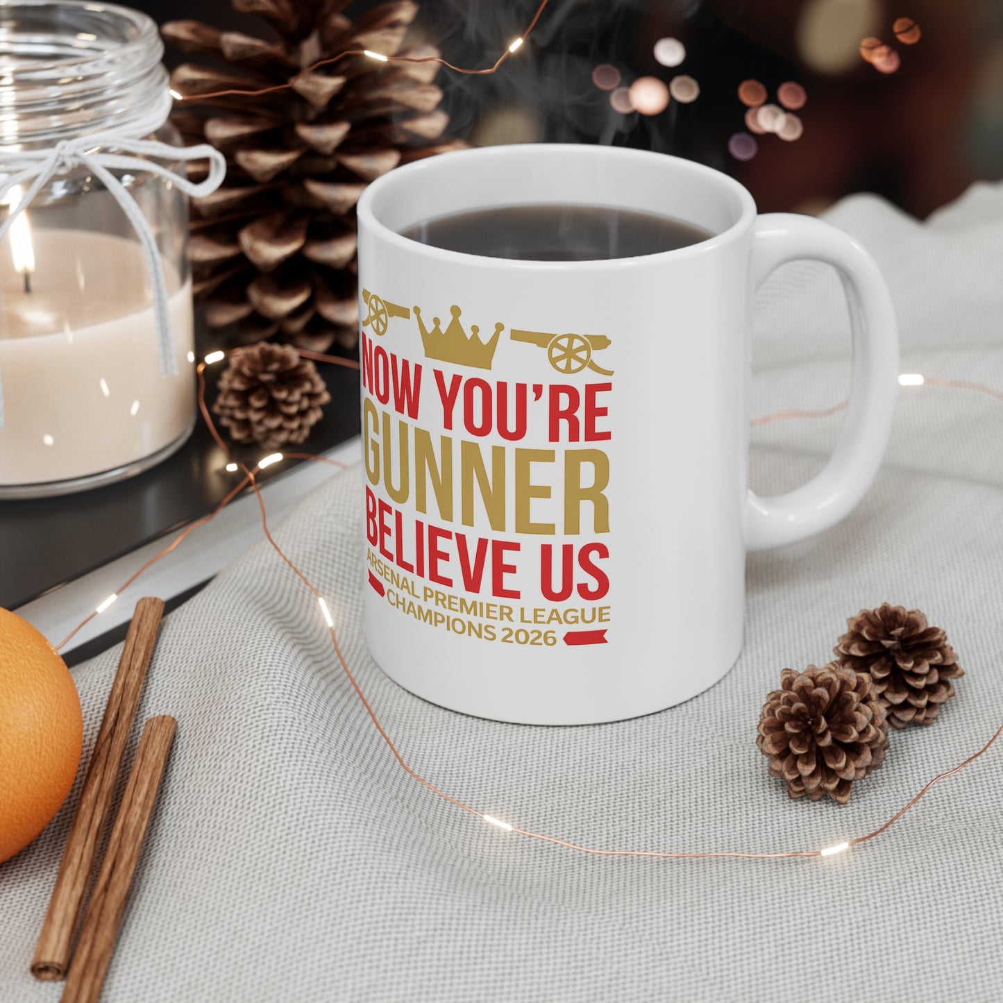 Mug - "Now You're a Gunner, Believe Us" Arsenal Premier League Champions Ceramic Coffee Cup (11oz/15oz)