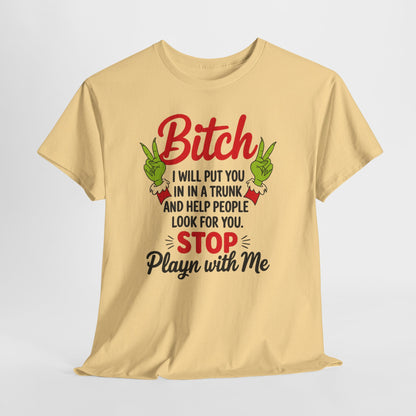Graphic Tee "Bitch I Will Put You In A Trunk" – Funny Sassy Statement Shirt