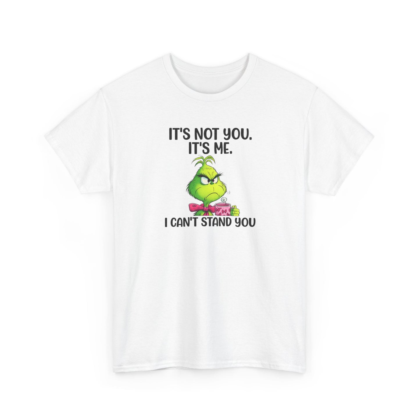 Grumpy Grinch Tee – "It's Not You. It's Me. I Can't Stand You" Christmas Shirt