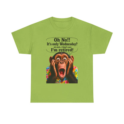 Retired & Loving It T‑Shirt — Funny Monkey "Oh No!! It’s only Wednesday? I’m retired!" Retirement Tee