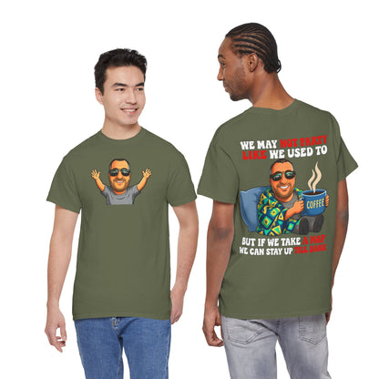 Funny Nap & Coffee T‑Shirt — "We May Not Party Like We Used To" Graphic Tee